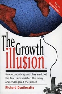 The Growth Illusion - Richard Douthwaite - E-Book