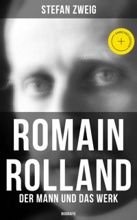 Romain Rolland: Der Mann und das Werk (Biografie) - Stefan Zweig - E-Book