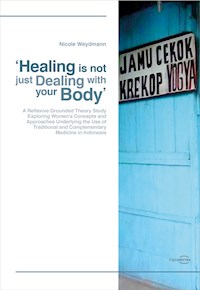‘Healing is not just Dealing with your Body’ - Nicole Weydmann - E-Book