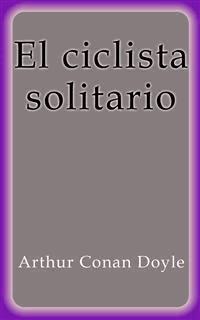 El ciclista solitario - Arthur Conan Doyle - E-Book