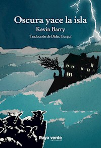 Oscura yace la isla - Kevin Barry - E-Book