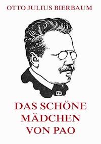 Das schöne Mädchen von Pao - Otto Julius Bierbaum - E-Book