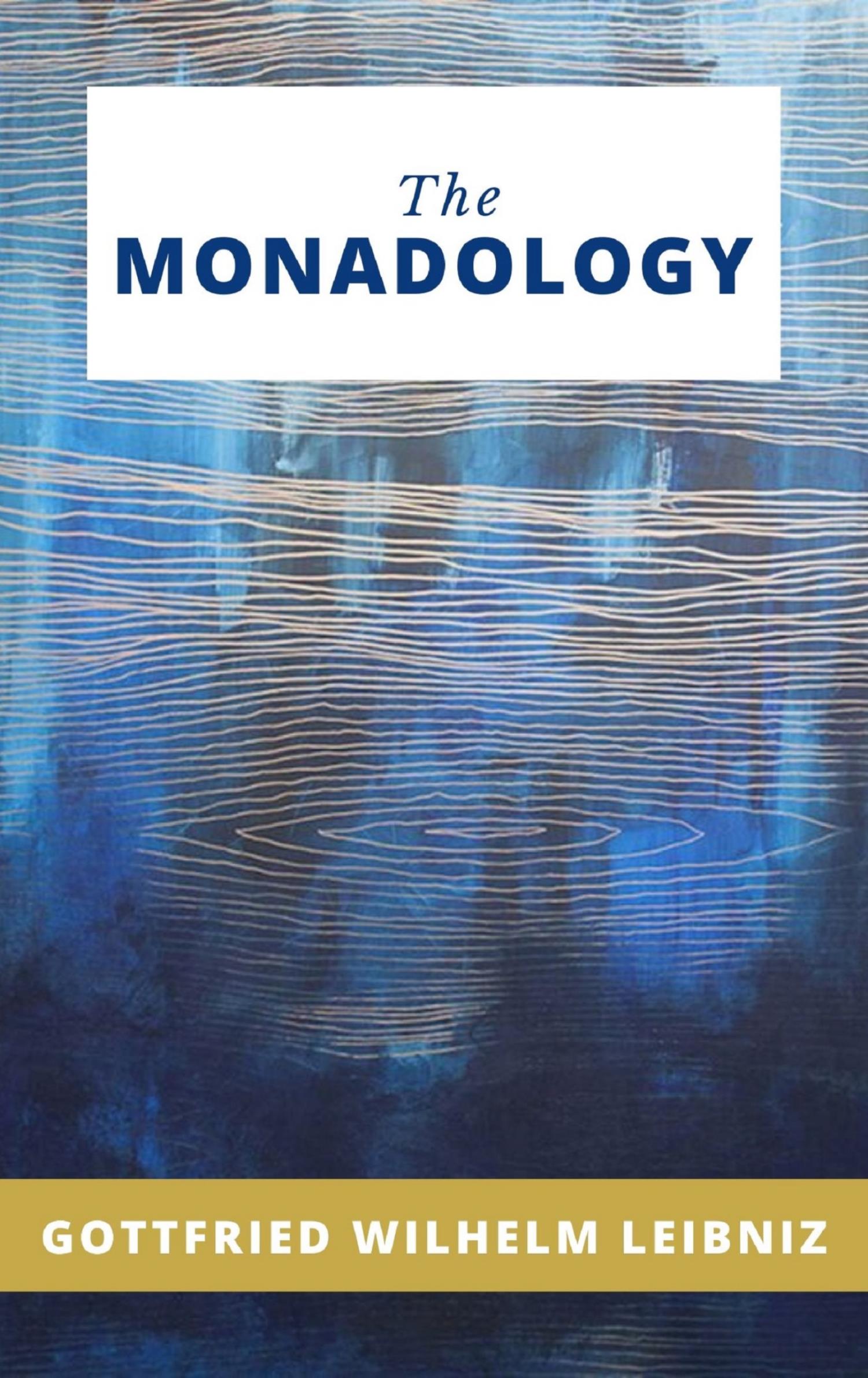 The Monadology - Gottfried Wilhelm - E-Book