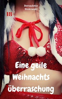 Eine geile Weihnachtsüberraschung - Bernadette Binkowski - E-Book