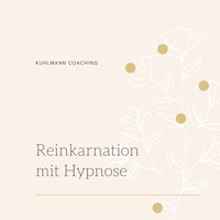 Reinkarnation mit Hypnose - Rieke Kuhlmann - Hörbuch