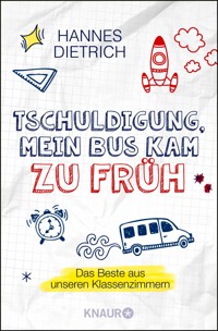 Tschuldigung, mein Bus kam zu früh - Hannes Dietrich - E-Book