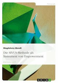 Die SIVUS-Methode als Instrument von Empowerment - Magdalena Wendt - E-Book