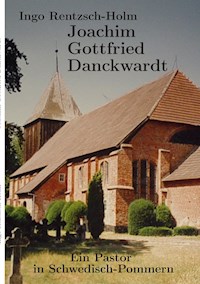Joachim Gottfried Danckwardt - Ingo Rentzsch-Holm - E-Book
