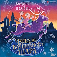 Чудо из волшебного шара - Кэтрин Дойл - Hörbuch