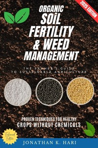 Organic-Soil Fertility & Weed Management: - Jonathan K. Hari - E-Book