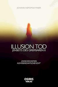 Illusion Tod - Johann Nepomuk Maier - E-Book