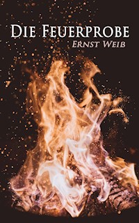 Die Feuerprobe - Ernst Weiß - E-Book