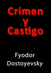 Crimen y castigo - Fyodor Dostoyevsky - E-Book