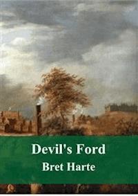 Devil's Ford - Bret Harte - E-Book