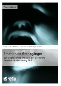 Emotionale Grenzgänger. Zur Diagnose und Therapie der Borderline-Persönlichkeitsstörung BPS - Katharina Kurzmann - E-Book
