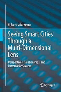 Seeing Smart Cities Through a Multi-Dimensional Lens - H. Patricia McKenna - E-Book
