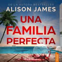 Una familia perfecta - Alison James - Hörbuch