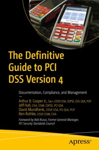 The Definitive Guide to PCI DSS Version 4 - Arthur B. Cooper Jr. - E-Book