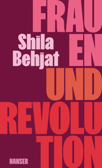 Frauen und Revolution - Shila Behjat - E-Book