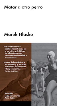 Matar a otro perro - Marek Hlasko - E-Book