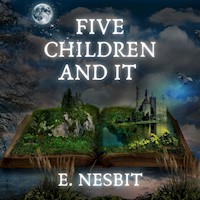 Five Children and It - E. Nesbit - Hörbuch