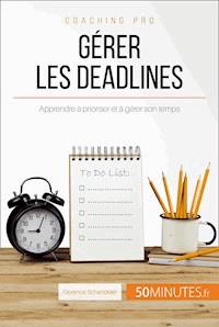 Gérer les deadlines - Florence Schandeler - E-Book