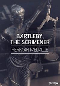 Bartleby, the Scrivener - Herman Melville. - E-Book + Hörbuch