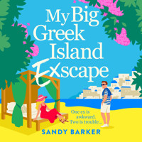 My Big Greek Island Ex-Scape - Your next beach read: A BRAND NEW sun-kissed romantic comedy from bestseller Sandy Barker for 2026 (Unabridged) - Sandy Barker - Hörbuch