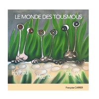 Le monde des Tousmous - Françoise Carrer - E-Book