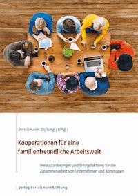Kooperationen für eine familienfreundliche Arbeitswelt -  - E-Book