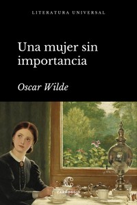 Una mujer sin importancia - Oscar Wilde - E-Book