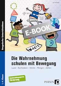Die Wahrnehmung schulen mit Bewegung - Iris Vollstedt - E-Book