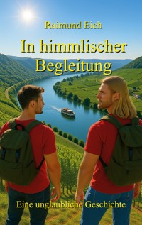 In himmlischer Begleitung - Raimund Eich - E-Book