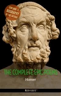 Homer: The Complete Epic Poems + A Biography of the Author - Homer - E-Book
