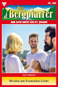 Rivalen um Franziskas Liebe - Toni Waidacher - E-Book