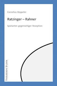 Ratzinger - Rahner - Cornelius Keppeler - E-Book