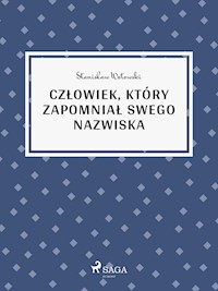 Człowiek, który zapomniał swego nazwiska - Stanisław Wotowski - E-Book