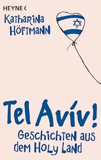 Guten Morgen, Tel Aviv! - Katharina Höftmann Ciobotaru - E-Book