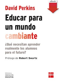 Educar para un mundo cambiante - David Perkins - E-Book