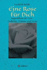 Eine Rose für Dich - Liesbeth Boldt - E-Book