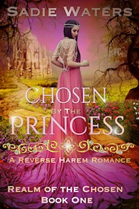 Chosen by the Princess - Sadie Waters - E-Book