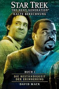 Star Trek - The Next Generation 08: Kalte Berechnung - Die Beständigkeit der Erinnerung - David Mack - E-Book