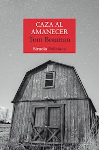 Caza al amanecer - Tom Bouman - E-Book