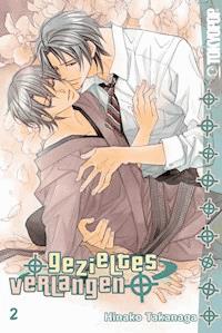Gezieltes Verlangen - Band 2 - Hinako Takanaga - E-Book