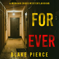 Forever (A Morgan Cross FBI Suspense Thriller—Book Five) - Blake Pierce - Hörbuch