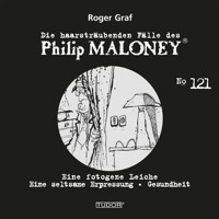 Die haarsträubenden Fälle des Philip Maloney, No.121 - Roger Graf - Hörbuch