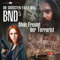 Die größten Fälle des BND, Folge 5: Mein Freund der Terrorist - Christoph Lehmann - Hörbuch