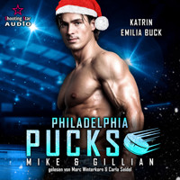 Philadelphia Pucks: Mike & Gillian - Philly Ice Hockey, Band 7 (ungekürzt) - Katrin Emilia Buck - Hörbuch