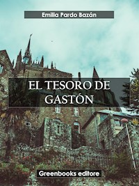 El tesoro de Gastón - Emilia Pardo Bazán - E-Book