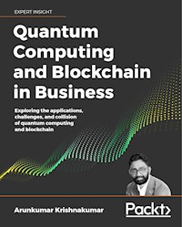 Quantum Computing and Blockchain in Business - Arunkumar Krishnakumar - E-Book
